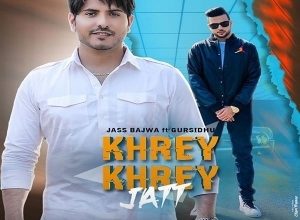 Photo of Khrey Khrey Jatt Song Lyrics – Jass Bajwa
