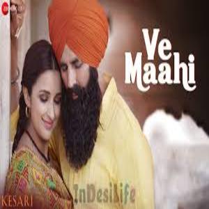 Ve MaahiSong Lyrics -Kesari Arijit Singh & Asees Kaur