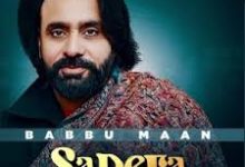 Photo of Sapera Song Lyrics – Babbu Maan (Punjabi)