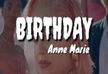 Photo of Birthday Song Lyrics –  Anne-Marie (English)