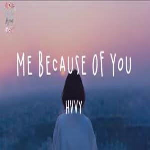 Me beacuse of you - HRVY