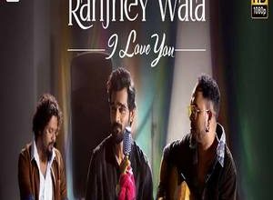 Photo of Ranjhey Wala I Love You Song Lyrics – Yasser Desai (Punjabi)