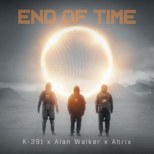 End of Time - Alan Walker and K-391