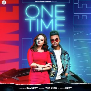 One Time song – Ravneet