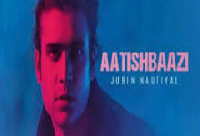 Photo of Aatishbaazi Lyrics –  Jubin Nautiyal