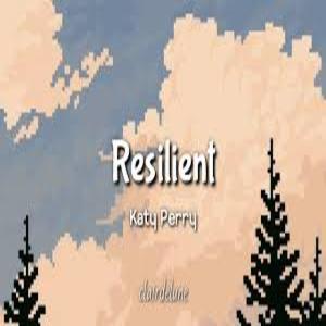 Resilient Lyrics- Katy Perry