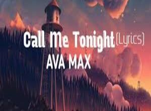 Photo of Call Me Tonight Song Lyrics  – Ava Max