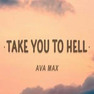 Take You To Hell Song Lyrics - Ava Max