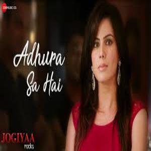 ADHURA SA HAI SONG Lyrics - JOGIYAA ROCKS