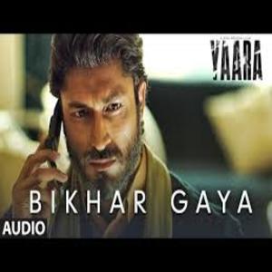 BIKHAR GAYA Lyrics - YAARA