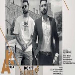 Don’t Like Song Lyrics - Karan Aujla , Goldy Desi Crew