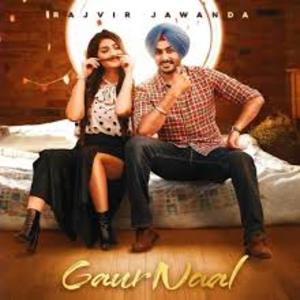 Gaur Naal Song Lyrics - Rajvir Jawanda
