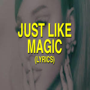 Just Like Magic Lyrics - Ariana Grande