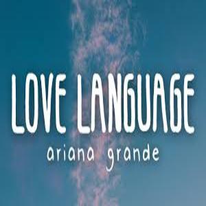 Love Language Lyrics - Ariana Grande