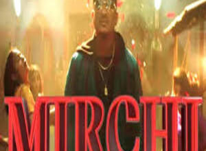 Photo of MIRCHI SONG Lyrics  – DIVINE FT. STYLO G , MC ALTAF & PHENOM