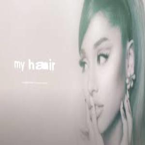 My Hair Lyrics - Ariana Grande