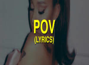 Photo of Pov Lyrics Lyrics  – Ariana Grande