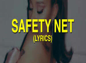 Photo of Safety Net Lyrics  – Ariana Grande