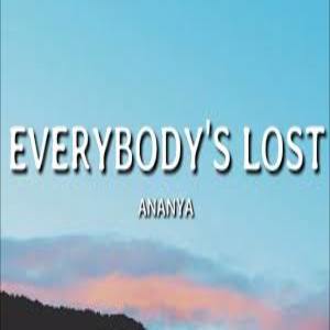 EVERYBODY’S LOST Lyrics - ANANYA