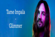 Photo of GLIMMER  Lyrics – TAME IMPALA