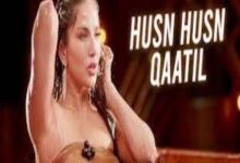 Photo of HUSN HUSN QAATIL Lyrics – Sunny Leone , Srishti Bhandari