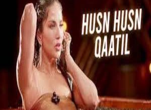Photo of HUSN HUSN QAATIL Lyrics – Sunny Leone , Srishti Bhandari
