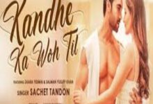 Photo of KANDHE KA WOH TIL Lyrics –  SACHET TANDON