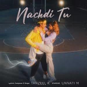 NACHDI TU Lyrics - TANZEEL KHAN