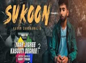 Photo of SUKOON   Lyrics – Karan Sandhawalia , Yaar Jigree Kasooti Degree – S2