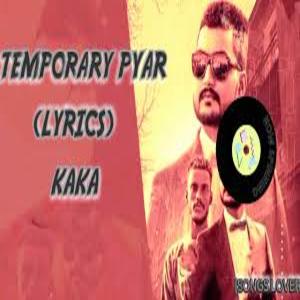 TEMPORARY PYAR Lyrics - KAKA