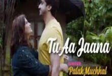 Photo of TU AA JAANA Lyrics –  PALAK MUCHHAL