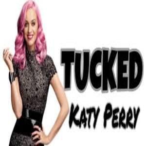 TUCKED Lyrics - KATY PERRY