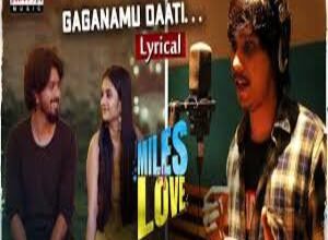 Photo of Gaganamu Daati Song Lyrics –  Miles Of Love