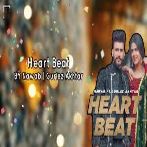 HEART BEAT Song Lyrics - NAWAB, GURLEZ AKHTAR