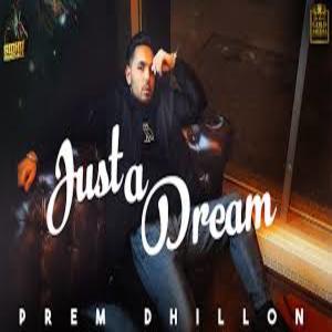JUST A DREAM Song Lyrics - PREM DHILLON