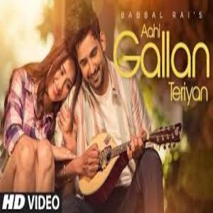 AAHI GALLAN TERIYAN Lyrics - BABBAL RAI, MAHIRA SHARMA