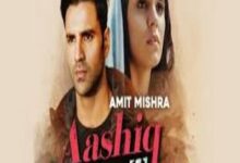 Photo of AASHIQ TERA  song Lyrics –   AMIT MISHRA