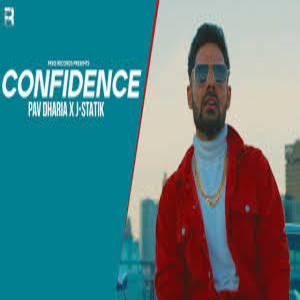 CONFIDENCE Song Lyrics - PAV DHARIA