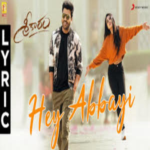 Hey Abbayi Song Lyrics - Sreekaram Movie