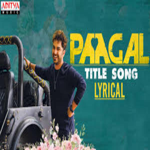 Paagal​ Title song Lyrics - Paagal