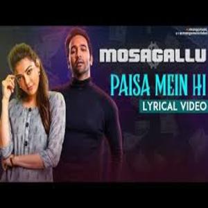 Paisa Mein Hi Song Lyrics - Mosagallu Movie