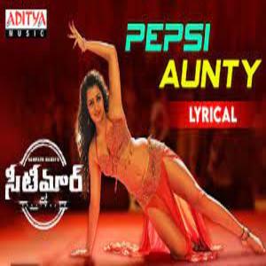 Pepsi Aunty song Lyrics - Seetimaarr Movie