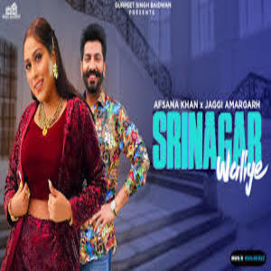 SRINAGAR WALIYE Lyrics - AFSANA KHAN, JAGGI AMARGARH