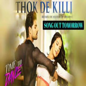 THOK DE KILLI song Lyrics - TIME TO DANCE