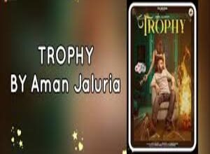 Photo of TROPHY  song Lyrics –   AMAN JALURIA