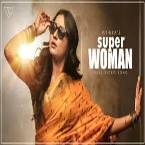 Vithika Sheru Superwoman Lyrics - Women’s Day Special Song