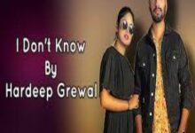 Photo of I Don’t Know Lyrics –  Hardeep Grewal