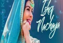 Photo of ISHQ NACHAYA  Lyrics –    LOVELY KAUR