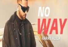 Photo of NO WAY  Lyrics –    KARAN AUJLA