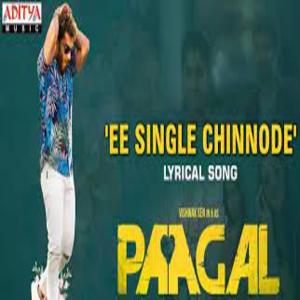 Ee Single Chinnode Lyrics - Paagal Movie